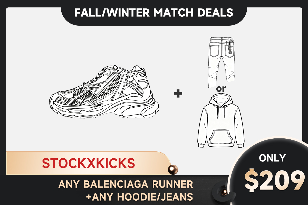 Any Balenciaga Runner + Any hoodie or jeans=$209