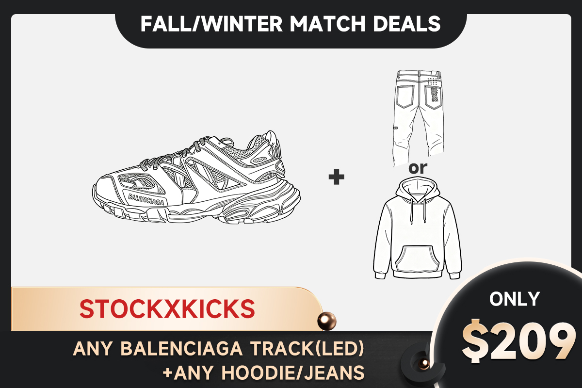 Any Balenciaga Track（LED）+Any hoodie or jeans=$209