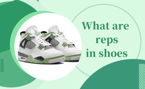 What Are Reps In Shoes