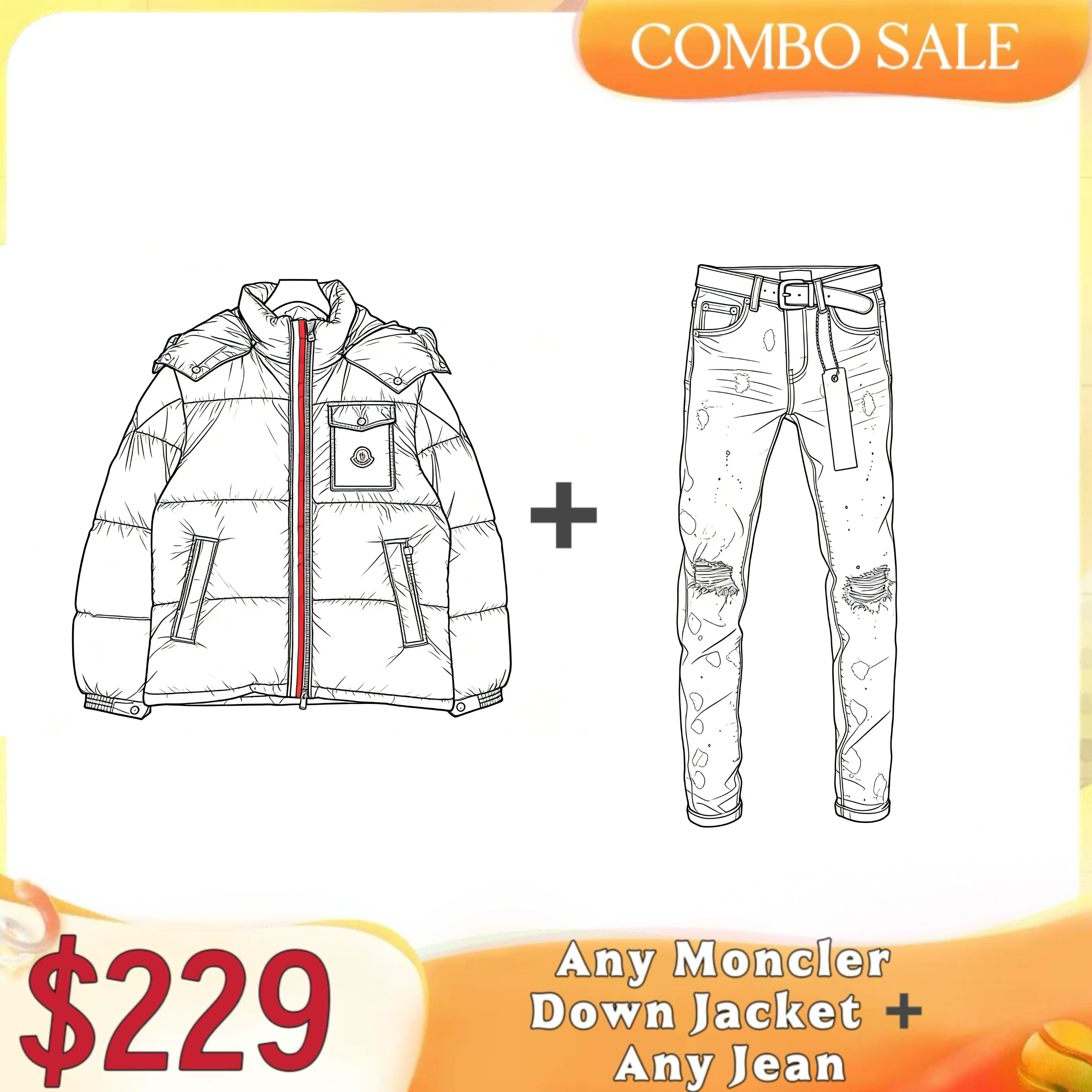 [Any Moncler Down Jacket + Any Jean] Combo Set
