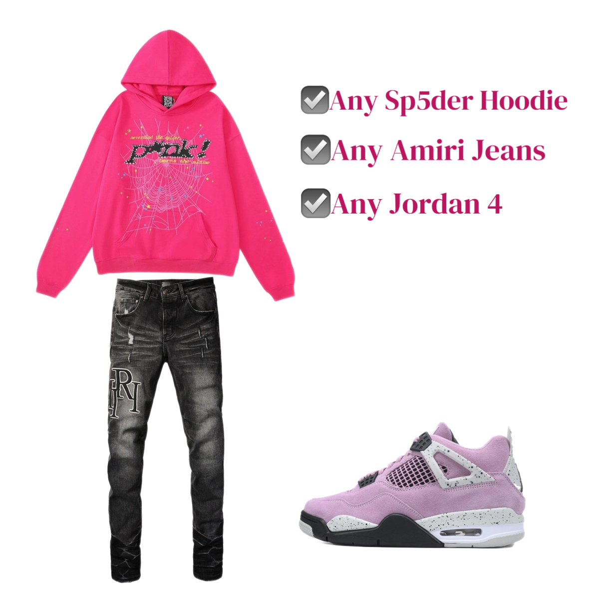 Any Sp5der Hoodie + Any Amiri Jeans + Any Jordan 4