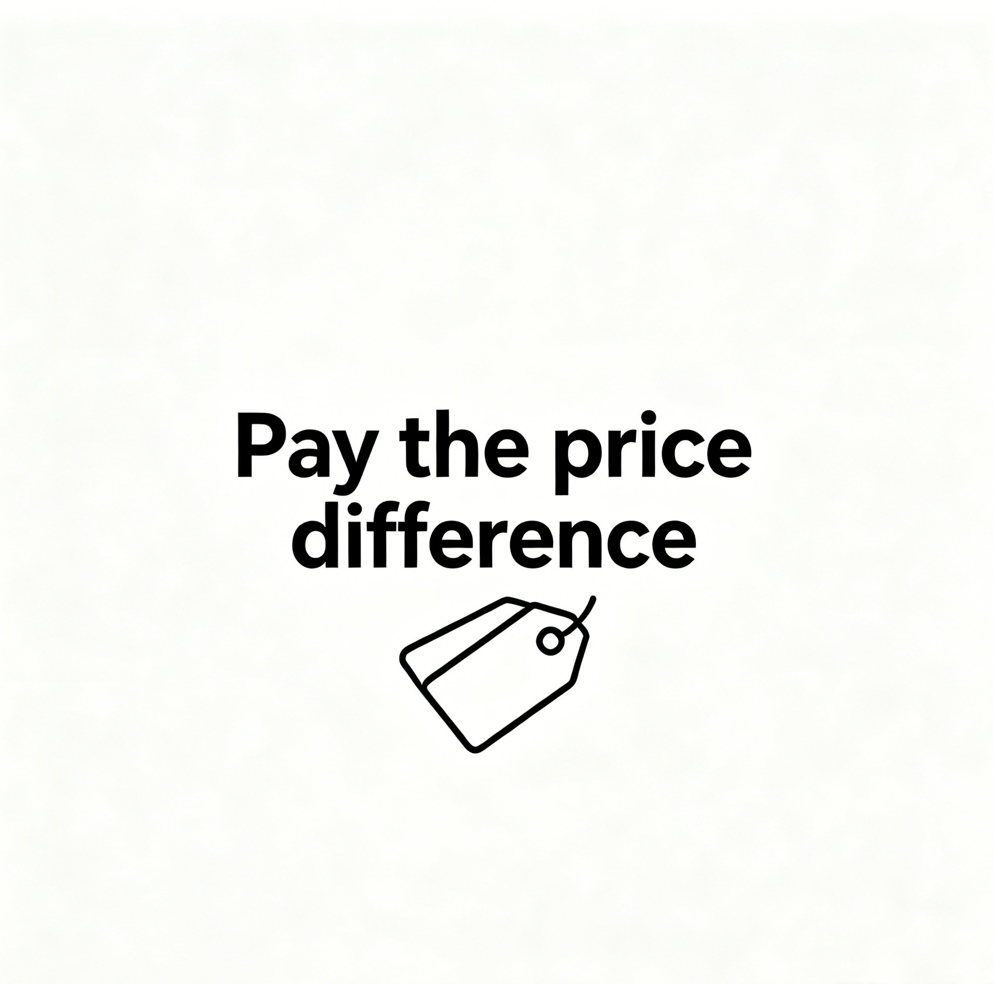 Pay The Price Difference