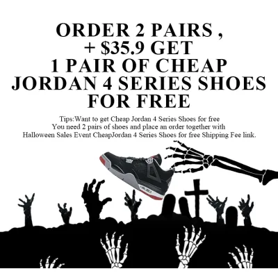 Halloween Sales Event CheapJordan 4 Series Shoes for free Shipping Fee link 01