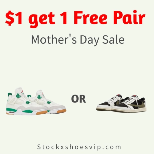 $1 Get 1 Free Pair Shoes & Stockxshoes Mother's Day Sale(ended)