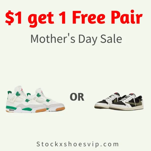 $1 Get 1 Free Pair Shoes & Stockxshoes Mother's Day Sale