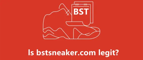 Is BSTSNEAKER.com Legit? 