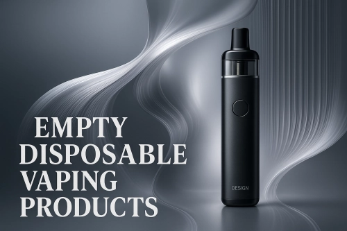 Empty Disposable Vaping Products: Types, Features, and Wholesale Purchasing Considerations (2025)