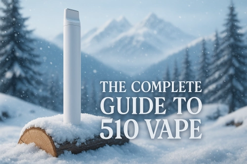 The Complete Guide to 510 Vape Cartridge Systems (Everything You Need to Know)