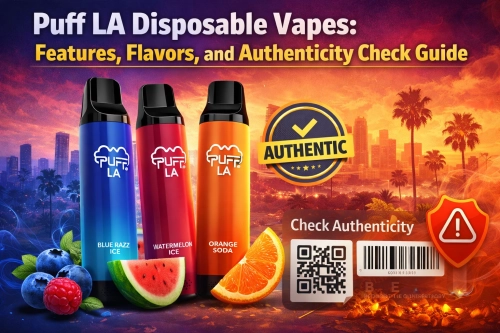 Puff LA Disposable Vapes: Features, Flavors, and Authenticity Check Guide