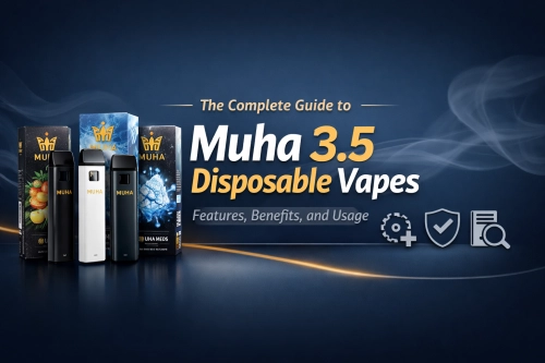 The Complete Guide to Muha 3.5 Disposable Vapes: Features, Benefits, and Usage