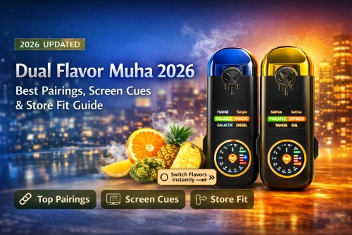 Dual Flavor Muha 2026: Top Pairings, Screen Features & Store Fit Guide