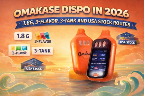 omakase dispo in 2026: 1.8g, 3-flavor, 3-tank and USA stock routes