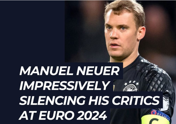 Manuel Neuer impressively silences critics at Euro 2024