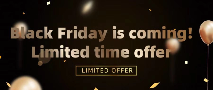 Black Friday is coming! Limited time offer