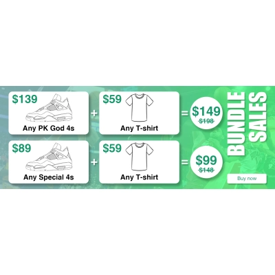 Any PK God Jordan 4 + Any T-shirt  $149 / Any Special Jordan 4 + Any T-shirt  $99 01