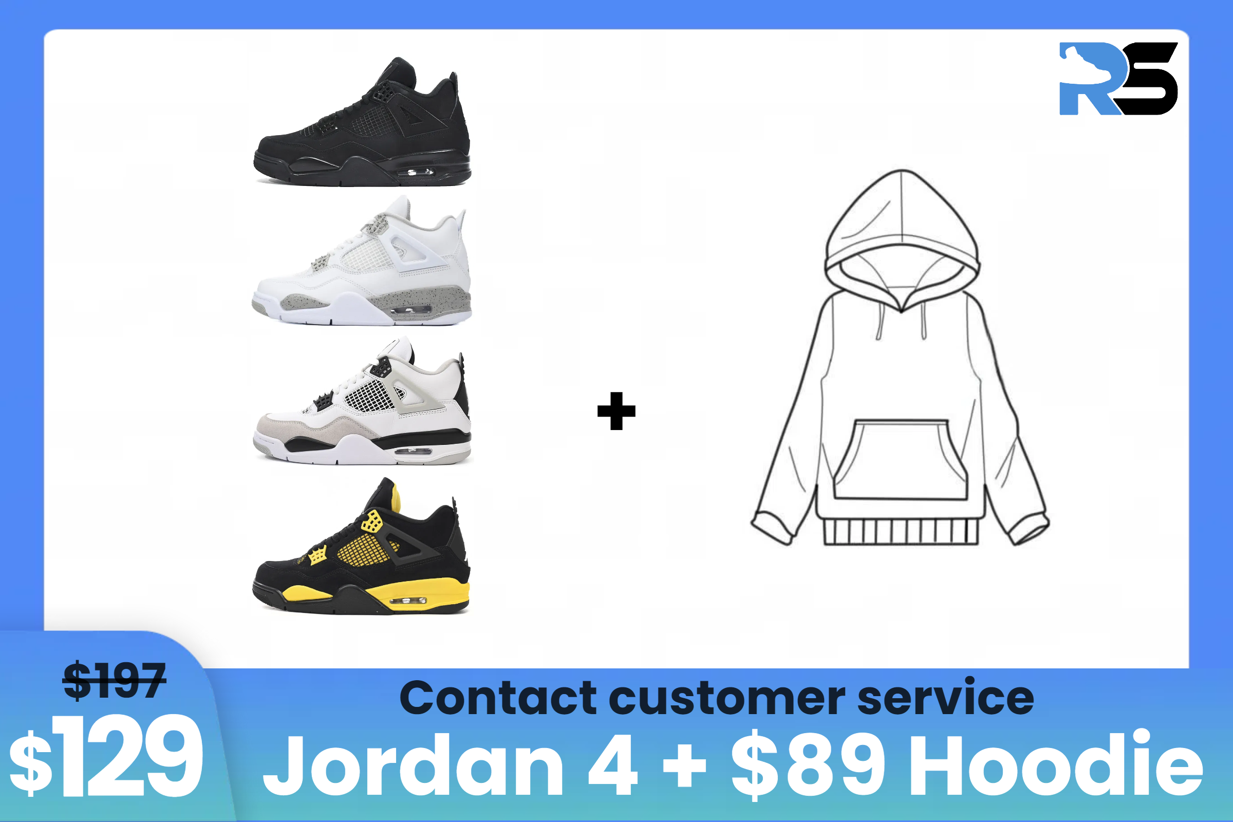 Combo: $129 Any 1 Jordan 4 + Any 1 Hoodie