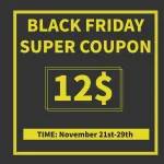 BLACK FRIDAY SUPER COUPON-12$ OFF