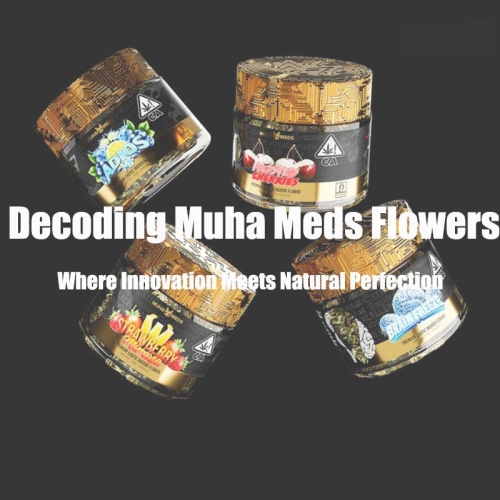Decoding Muha Meds Flowers: Where Innovation Meets Natural Perfection