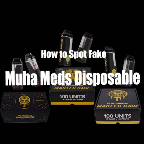 How to Spot Fake Muha Meds Disposable