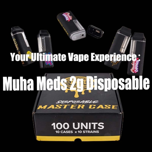 Muha Meds 2g: Your Ultimate Vape Experience