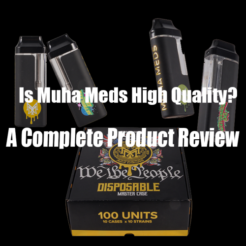 Is Muha Meds High Quality? A Complete Product Review