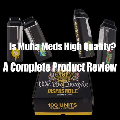 Is Muha Meds High Quality? A Complete Product Review