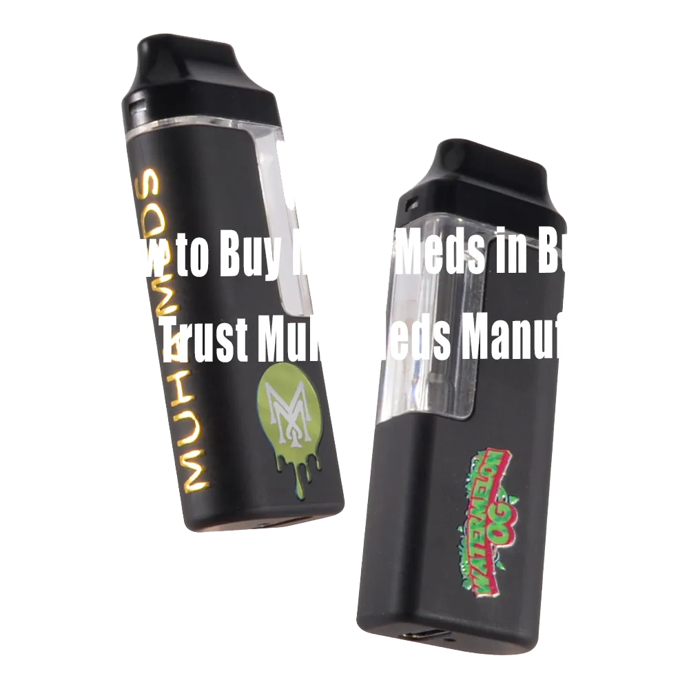 How to Buy Muha Meds  from a Trusted Muha Meds Manufactory