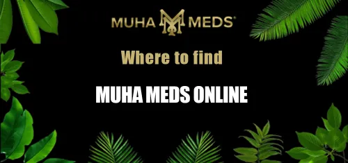 Where to Find Muha Meds Online?
