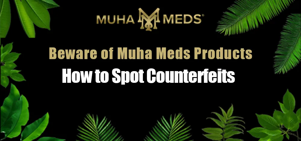 Beware of Muha Meds Products – How to Spot Counterfeits