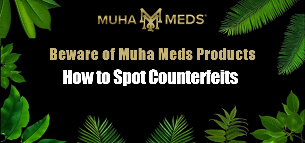 Beware of Muha Meds Products – How to Spot Counterfeits