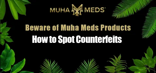 Beware of Muha Meds Products – How to Spot Counterfeits