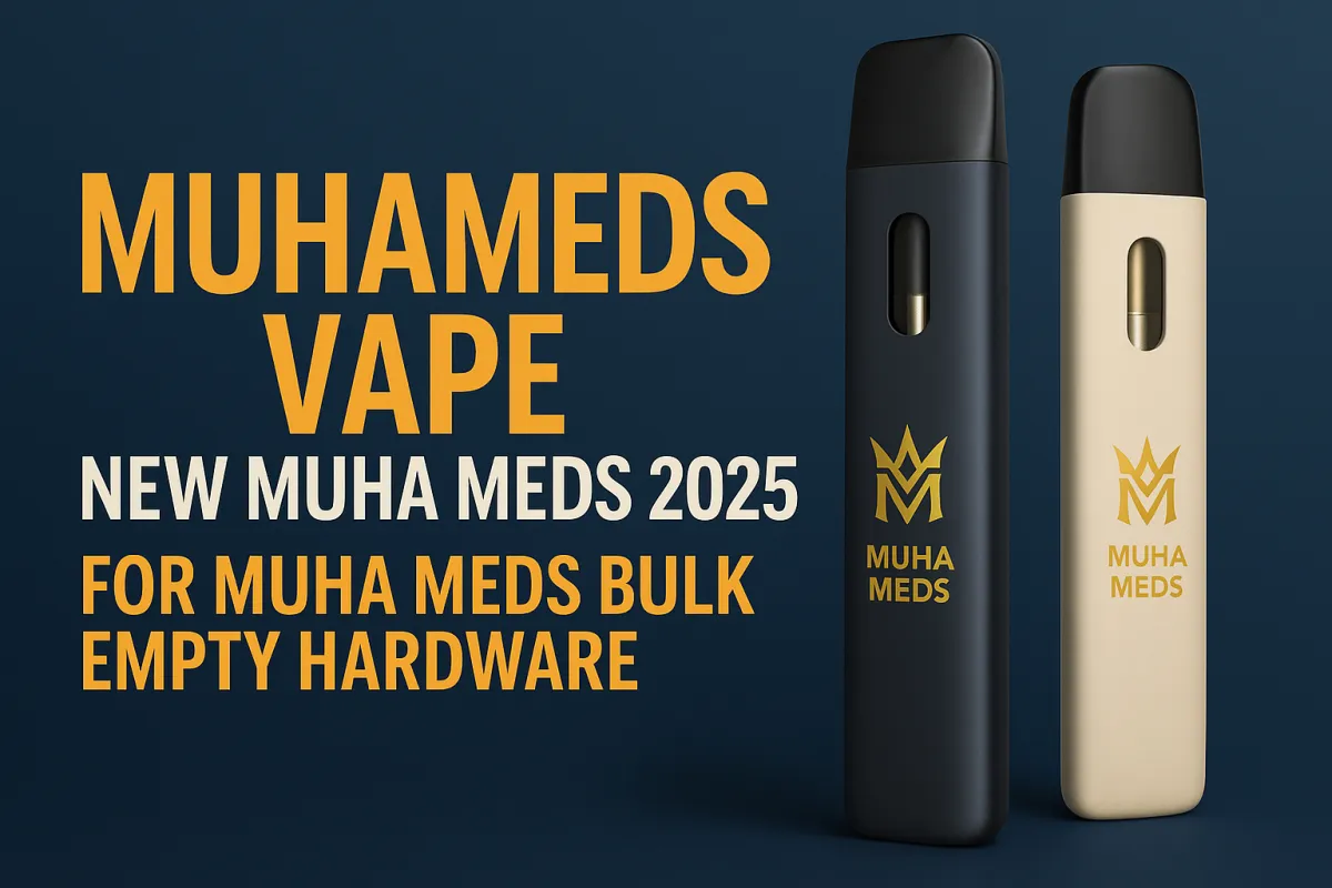 Muhameds Vape: New Muha Meds 2025 for Muha Meds Bulk Empty Hardware