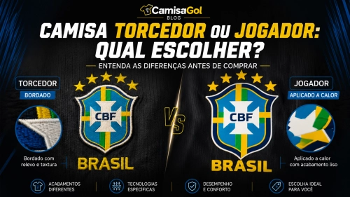 Camisa Torcedor ou Jogador: qual escolher?
